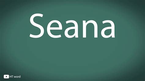 seana pronunciation